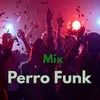 Mix Perreo Funk