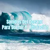 About Sonidos Del Oceano Para Dormir Y Relajación Song