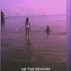 About Ur the Reason (Doing Your Thing) Song