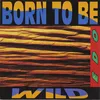 Born to Be Wild Bonus Track