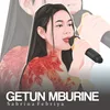 About Getun Mburine Song