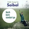 About Nach Kore Sunduri Go Song