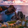 About People Funny Song