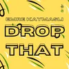 About Drop That Song