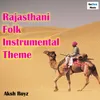 About Rajasthani Folk Instrumental Theme Song