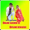 About Online Aashik Se Offline Bewafai Song