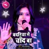 About Badariya Me Chand Ba Song