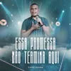 About Essa Promessa Não Termina Aqui Song