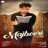 About Majboori Song