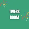 About Twerk Boom Song