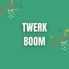 Twerk Boom