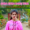 About Gora Gora Rang Tera Song
