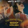 About Mashup Hôn Anh Live Song