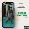 About Show Me Something SMS Song