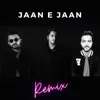 Jaan E Jaan Remix