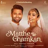 About Matthe Te Chamkan #TheDisHulwedding Song