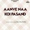 About Aanve Naa Koi Pasand Song