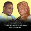 Tupendane Wabaya Waulizane