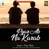 About Pyar Ab Na Karab Song