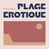 About Plage érotique Song