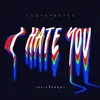 About I HATE YOU (ผมเกลียดคุณ) Song