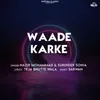 About Waade Karke Song