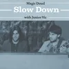 Slow Down