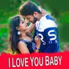 About I Love You Baby Song
