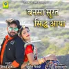 About Bansa Surat Shidh Aaya Song