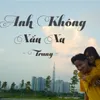 About Anh Không Xấu Xa Song