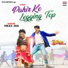 About Pahir Ke Legging Top From "Love You Dulhin" Song