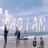 About Who I Am Song