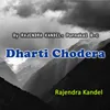 About Dharti Chodera Song