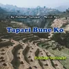 About Tapari Bune Ko Song