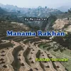 About Manama Rakhan Song