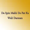 Da Spin Makh De Pat Ka