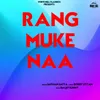 Rang Muke Naa