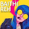 About Baithi Reh Song