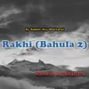 About Rakhi Bahula, Pt. 2 Song
