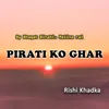 About Pirati Ko Ghar Song