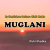 About Muglani Song
