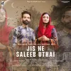 About Jis Ne Saleeb Uthai Song