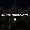 About Jak To Rozegramy? Song