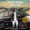 About Yaar Mano Leh Gya Song