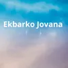 About Ekbarko Jovana Song