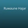 About Ruwaune Hajar Song