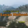 About Layau Mohani Song