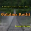 About Galaima Kothi Song
