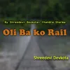About Oli Ba Ko Rail Song