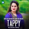 About Biya Da Baran Pa Shpa Ra nashe (Tappy) Song